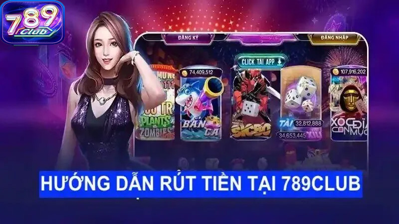 Rút tiền 789Club là một trải nghiệm tiện lợi và đáng tin cậy