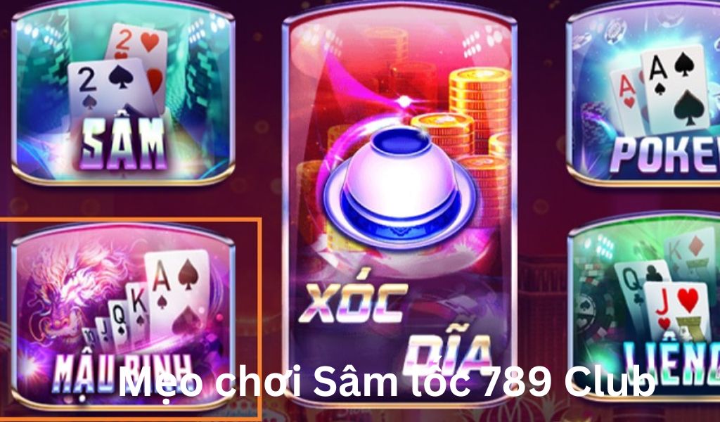 Chơi Bài Đỉnh Cao Sâm 789Club